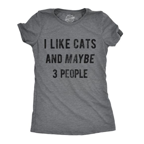 Womens I Like Cats and Maybe 3 People T shirt Funny Pet Lover Cool Humor Graphic - Picture 1 of 4